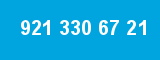 921 330 67 21